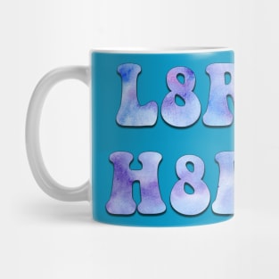 L8R H8R Mug